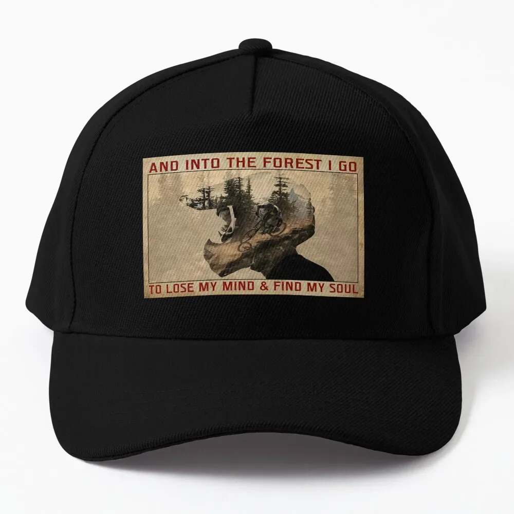 And Into The Forest I Go To Lose My Mind And Find My Soul - Mountain Biking MTB Baseball Cap summer hats Men'S Cap Women'S
And Into The Forest I Go To Lose My Mind And Find My Soul - Mountain Biking MTB Baseball Cap summer hats Men'S Cap Women'S