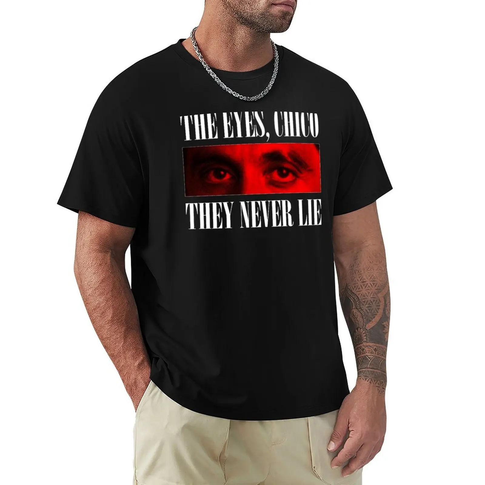 SCARFACE The Eyes Chico They Never Lie T-Shirt Simple Print Design T-Shirt
SCARFACE The Eyes Chico They Never Lie T-Shirt Simple Print Design T-Shirt