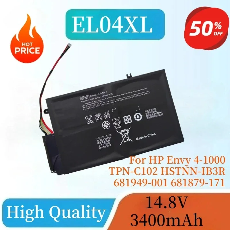 New 14.8V 340mAh EL04XL Battery for HP Envy 4-1000 TPN-C102 HSTNN-IB3R HSTNN-UB3R 681949-001 681879-171 681879-541 681879-1C1
New 14.8V 340mAh EL04XL Battery for HP Envy 4-1000 TPN-C102 HSTNN-IB3R HSTNN-UB3R 681949-001 681879-171 681879-541 681879-1C1