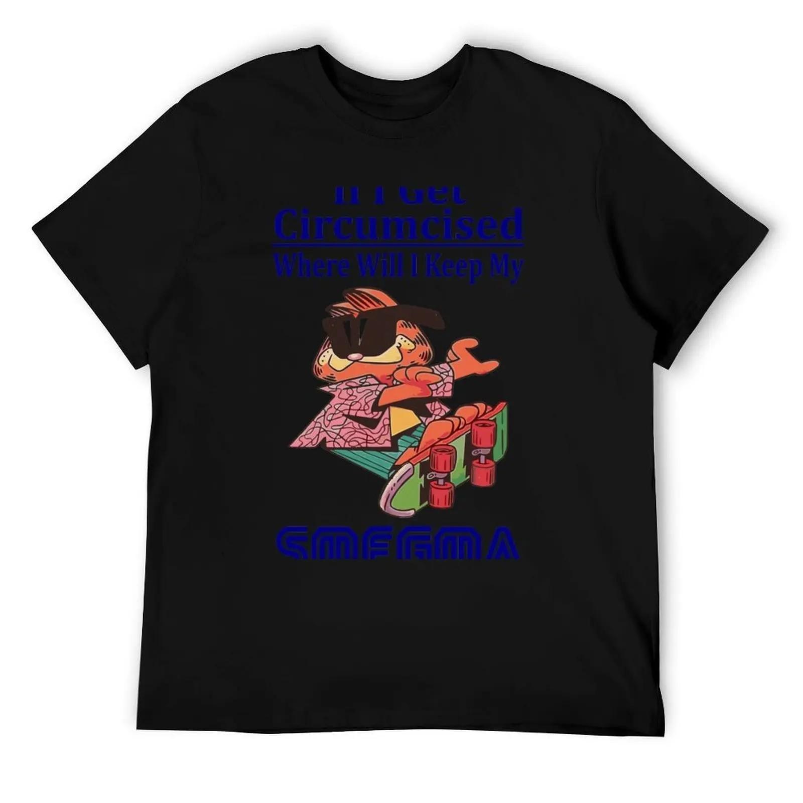 if i get circumcised where will i keep my smegma T-Shirt printed t shirts for man t shirt for man 100 percent cotton T-Shirt
if i get circumcised where will i keep my smegma T-Shirt printed t shirts for man t shirt for man 100 percent cotton T-Shirt