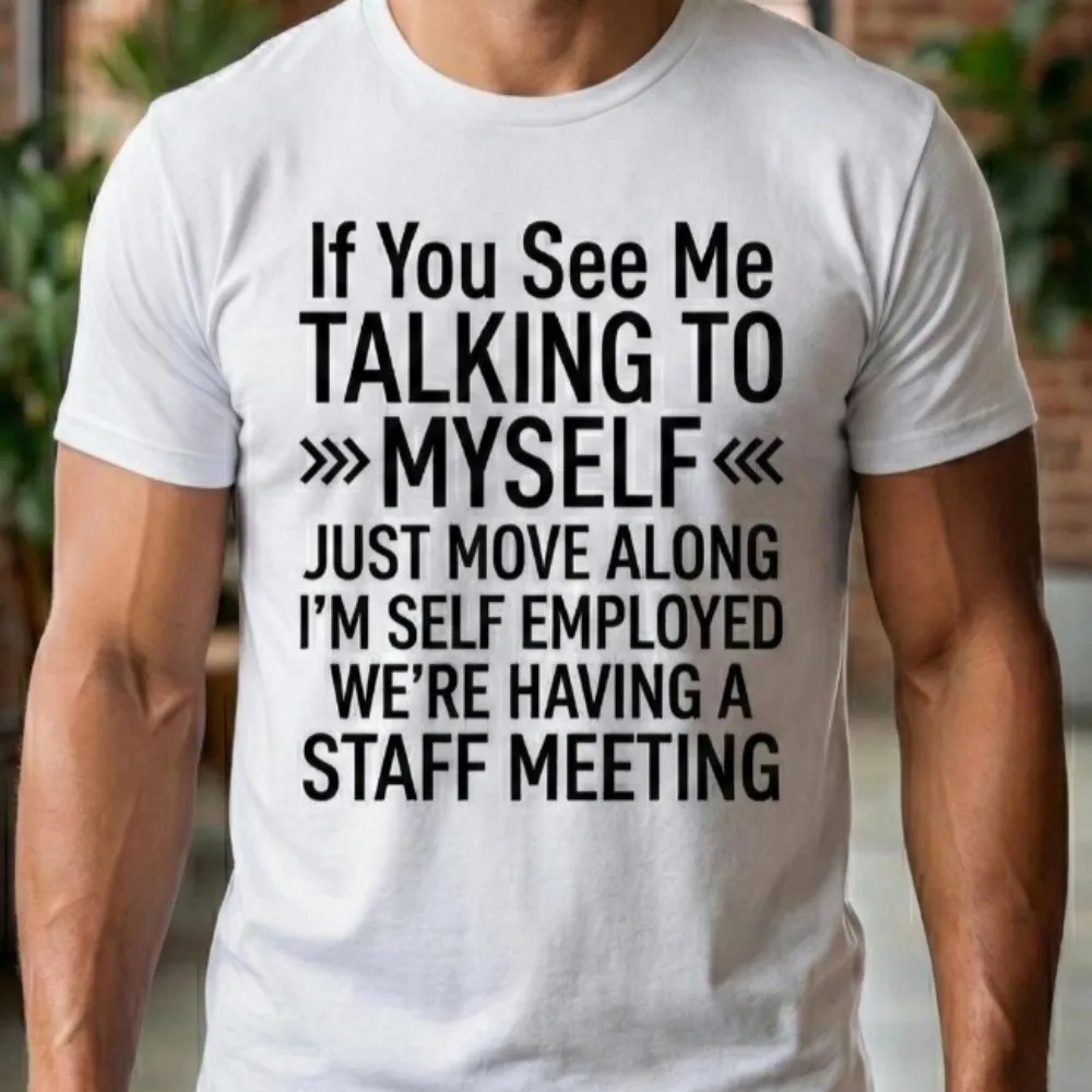 Talking To Myself Shirt Self Employed Staff Meeting Tee Funny Work Humor Clothes Men T Shirt Short Sleeved Round Neck Tops
Talking To Myself Shirt Self Employed Staff Meeting Tee Funny Work Humor Clothes Men T Shirt Short Sleeved Round Neck Tops