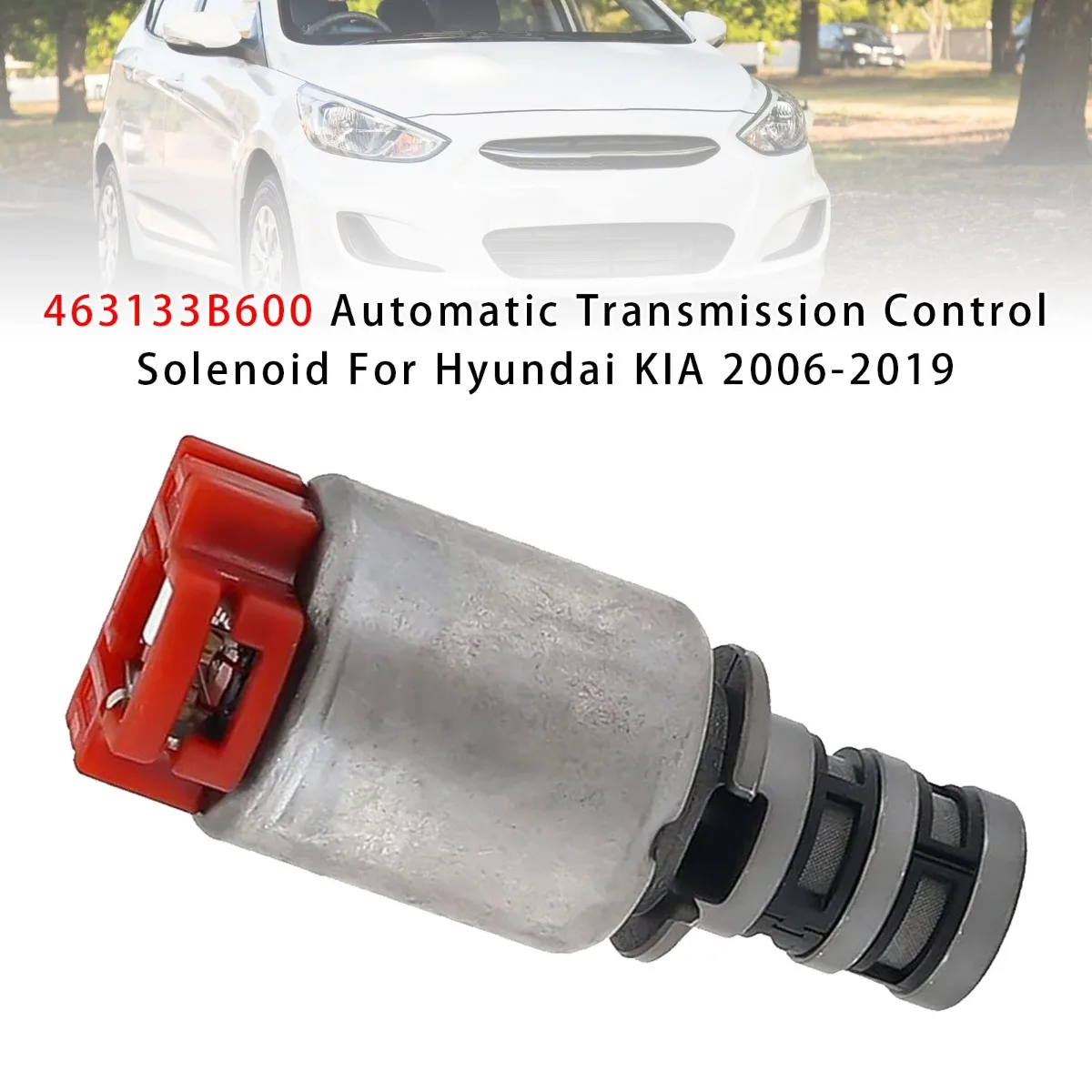 463133B600 Car Automatic Transmission Control Solenoid Replacement Accessories For Hyundai KIA 2006-2019
463133B600 Car Automatic Transmission Control Solenoid Replacement Accessories For Hyundai KIA 2006-2019