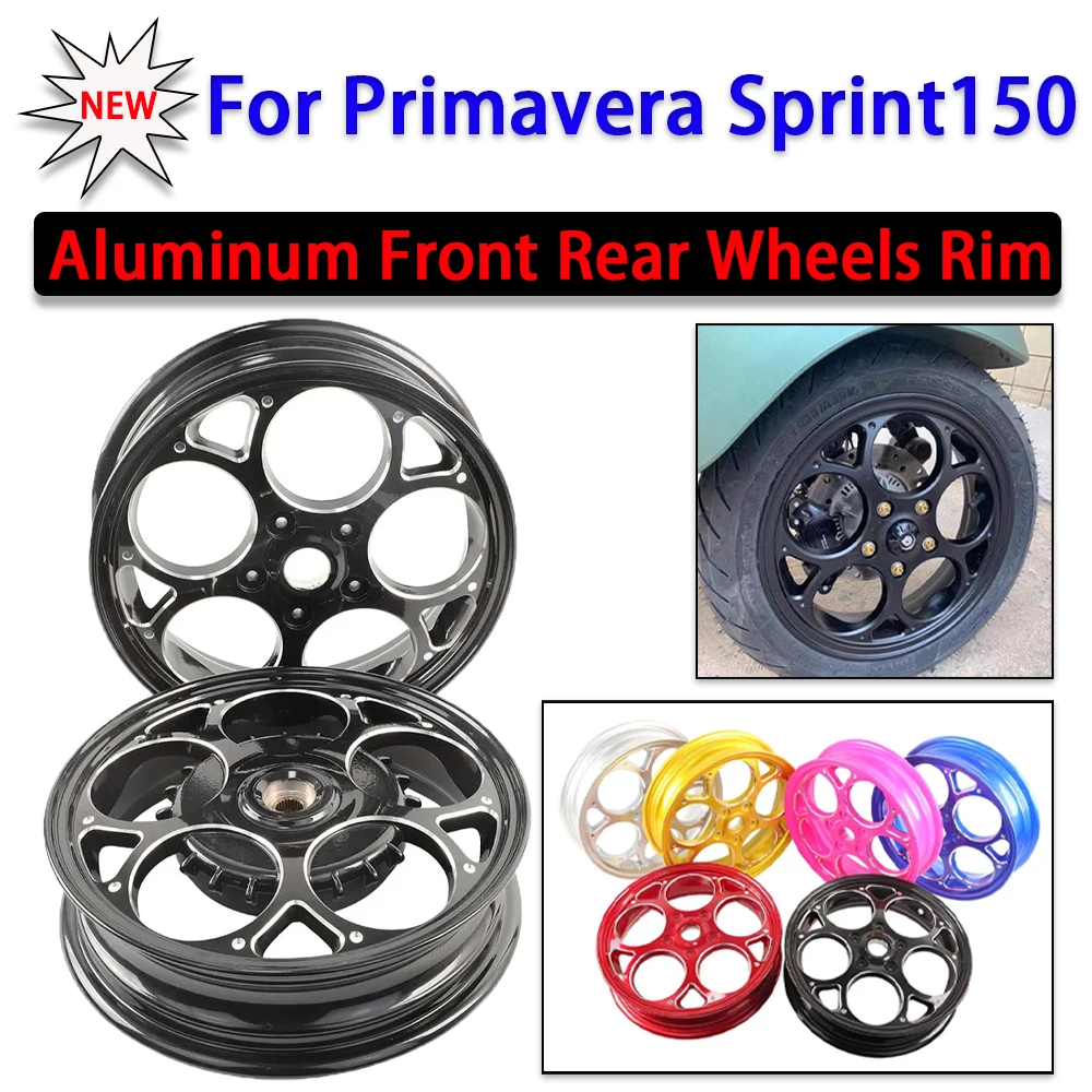 For Vespa Sprint Primavera 150CC Sprint150 Motorcycle CNC machinery Aluminum Front Rear Wheels Rim high quality Scooter 12 Inch
For Vespa Sprint Primavera 150CC Sprint150 Motorcycle CNC machinery Aluminum Front Rear Wheels Rim high quality Scooter 12 Inch