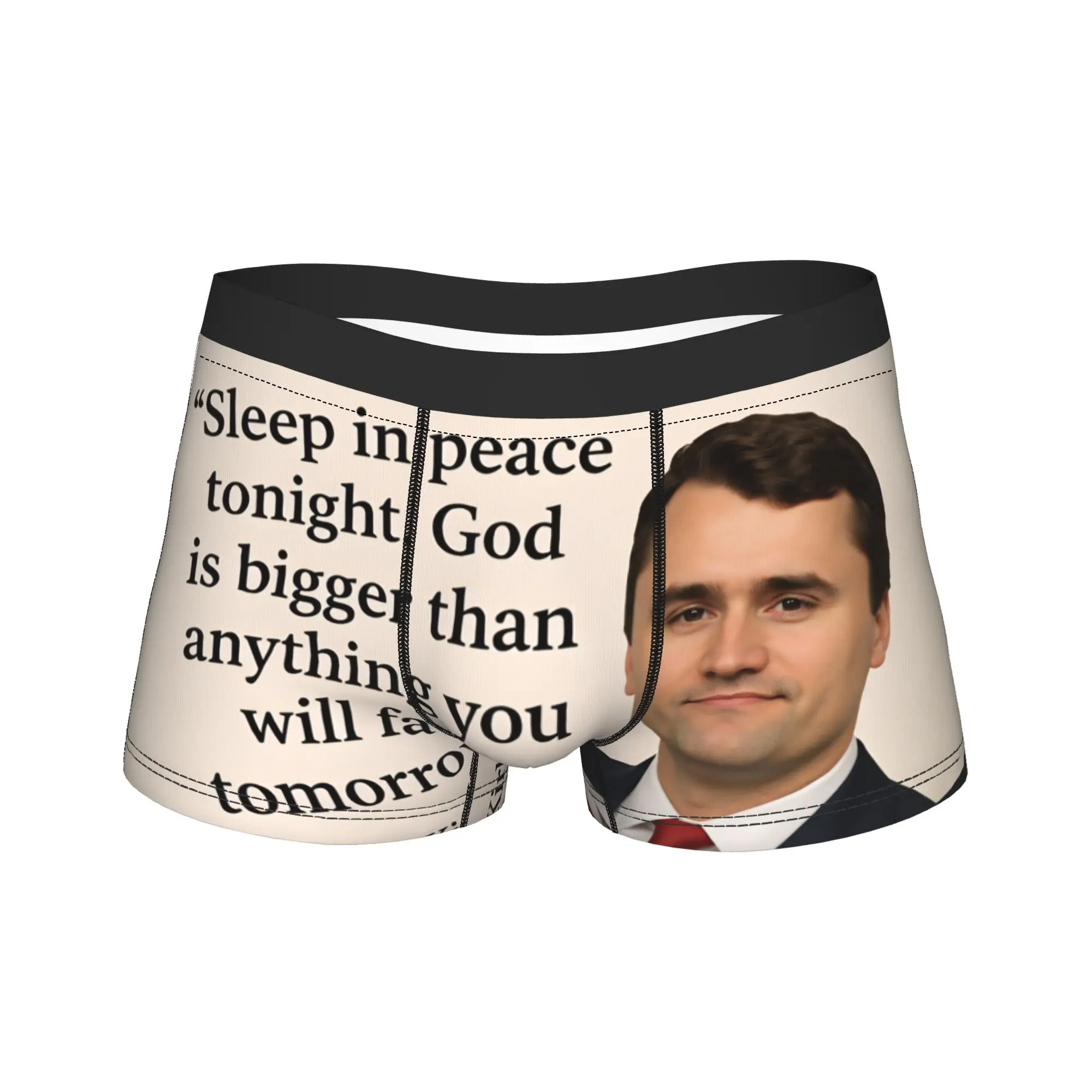 Charlie Kirk Sleep In Peace Tonight God Is Bigger Than Anything You Will Face Tomorrow Boxershorts Underwear Shorts Briefs
Charlie Kirk Sleep In Peace Tonight God Is Bigger Than Anything You Will Face Tomorrow Boxershorts Underwear Shorts Briefs