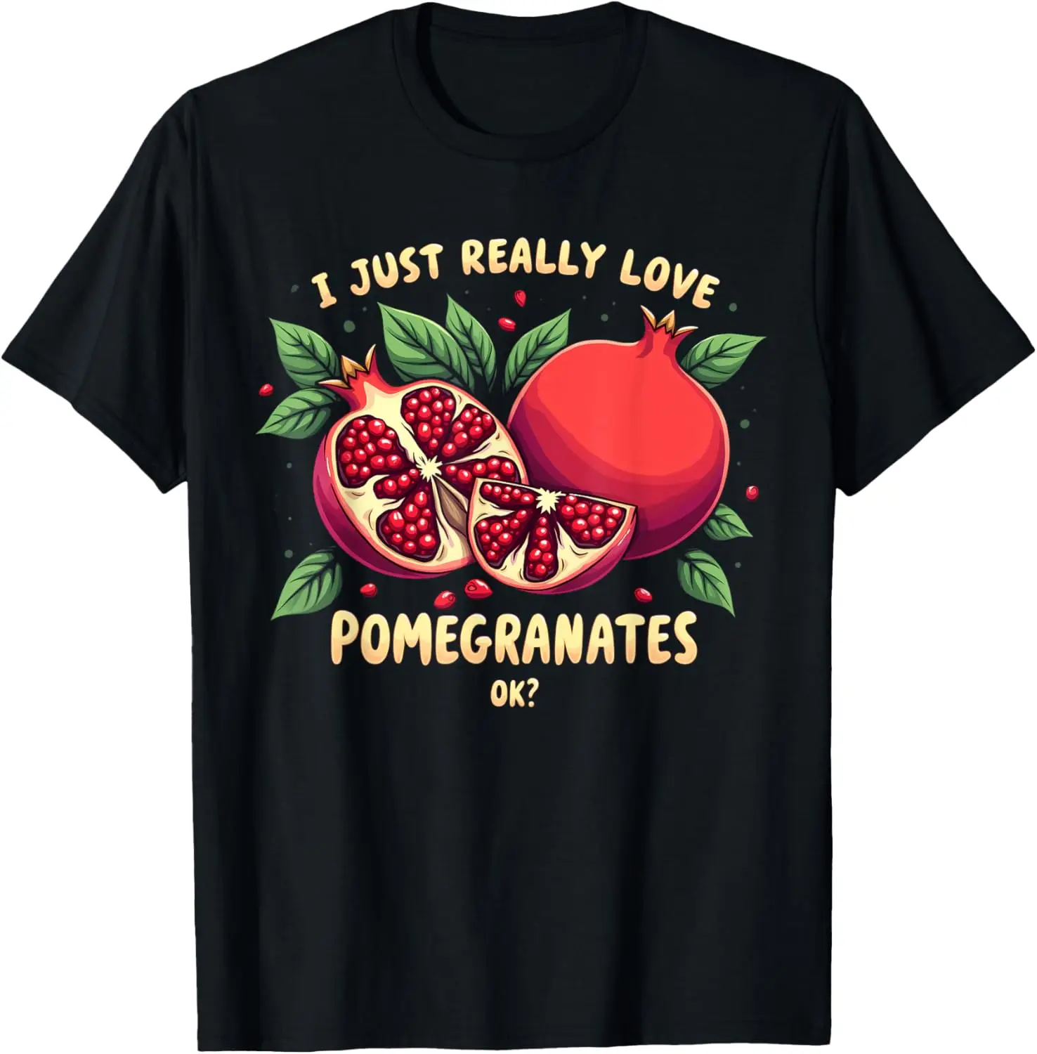 Funny Pomegranate Lover Design I Really Love Pomegranates T-Shirt
Funny Pomegranate Lover Design I Really Love Pomegranates T-Shirt