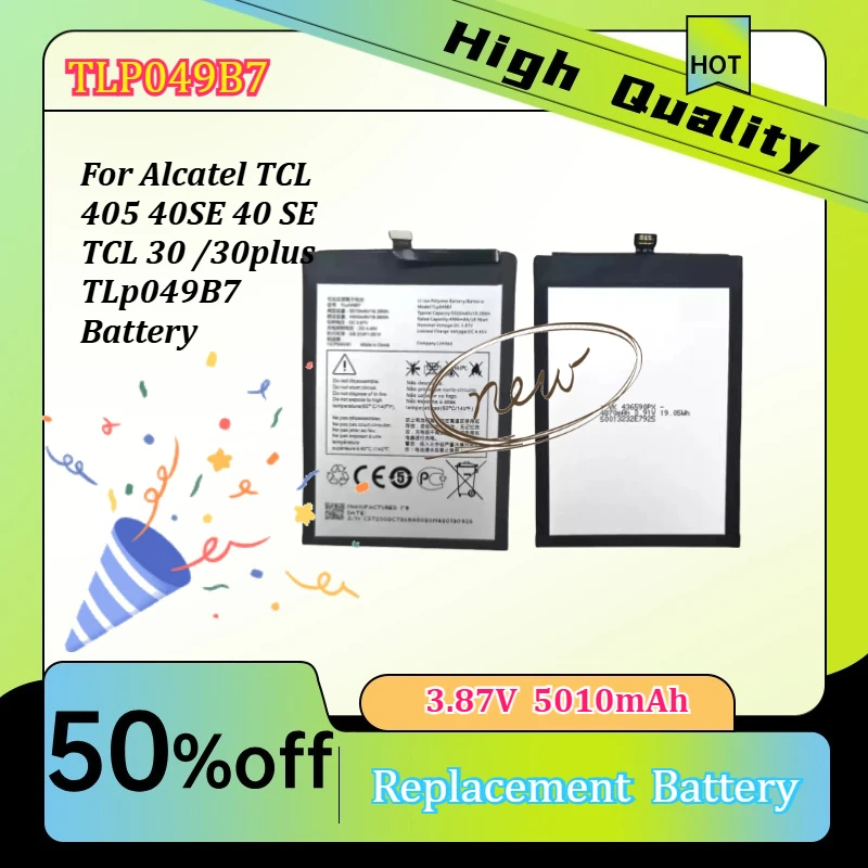 TLP049B7 3.87V 5010mAh High Quality Battery for Alcatel TCL 405 40SE 40 SE TCL 30 /30plus TLp049B7 Battery
TLP049B7 3.87V 5010mAh High Quality Battery for Alcatel TCL 405 40SE 40 SE TCL 30 /30plus TLp049B7 Battery