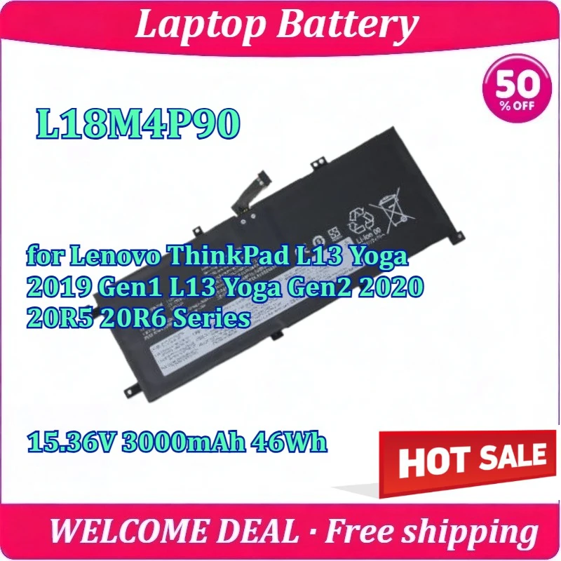 New L18M4P90 Laptop Battery for Lenovo ThinkPad L13 Yoga 2019 Gen1 L13 Yoga Gen2 2020 20R5 20R6 Series 15.36V 3000mAh 46Wh
New L18M4P90 Laptop Battery for Lenovo ThinkPad L13 Yoga 2019 Gen1 L13 Yoga Gen2 2020 20R5 20R6 Series 15.36V 3000mAh 46Wh