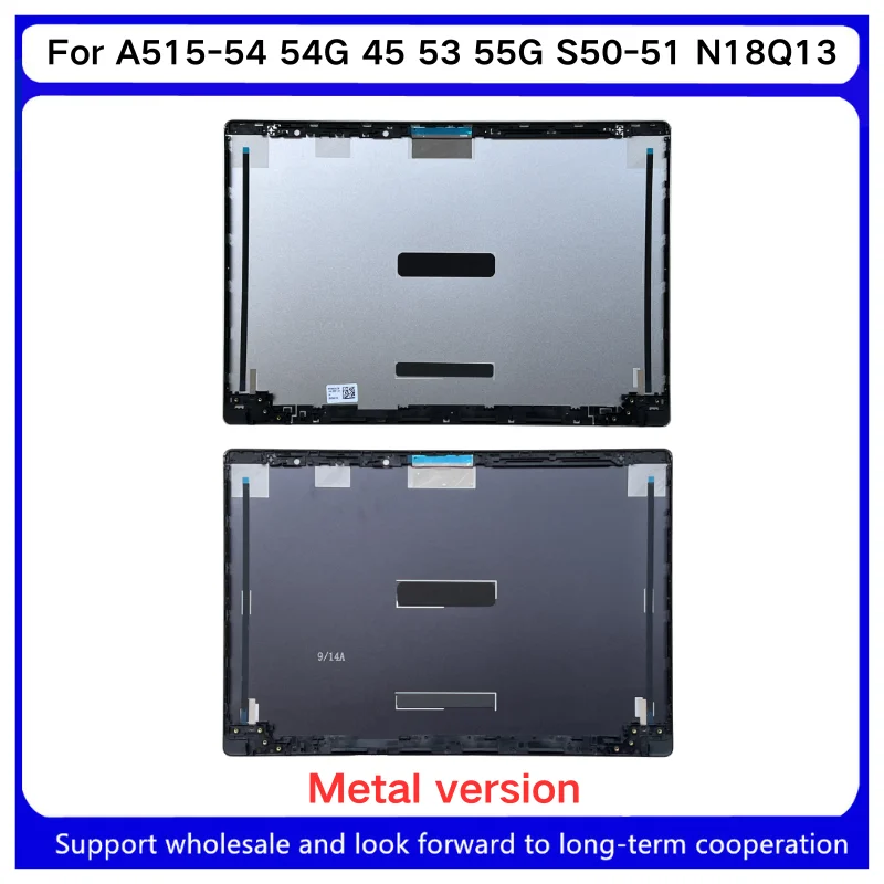 New For Kailxuling Aspire A515-54 54G 45 53 55G S50-51 N18Q13 LCD Back Cover/ A Shell/LCD screen back cover, laptop shell
New For Kailxuling Aspire A515-54 54G 45 53 55G S50-51 N18Q13 LCD Back Cover/ A Shell/LCD screen back cover, laptop shell