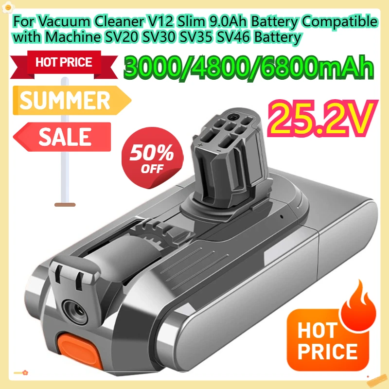 For Vacuum Cleaner V12 Slim 9.0Ah Battery Compatible with Machine SV20 SV30 SV35 SV46 Battery 25.2V 3000/4800/6800mAh
For Vacuum Cleaner V12 Slim 9.0Ah Battery Compatible with Machine SV20 SV30 SV35 SV46 Battery 25.2V 3000/4800/6800mAh