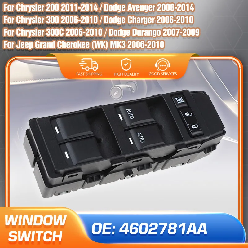 Electric Power Window Switch Button For Jeep Grand Cherokee Chrysler 200 300 300C Dodge Avenger Charger Durango 4602781AA Parts
Electric Power Window Switch Button For Jeep Grand Cherokee Chrysler 200 300 300C Dodge Avenger Charger Durango 4602781AA Parts