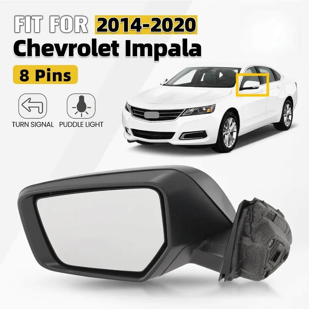Driver Side Mirror For 2014-2020 Chevrolet Impala Primed w/Puddle w/Signal 8Pin
Driver Side Mirror For 2014-2020 Chevrolet Impala Primed w/Puddle w/Signal 8Pin