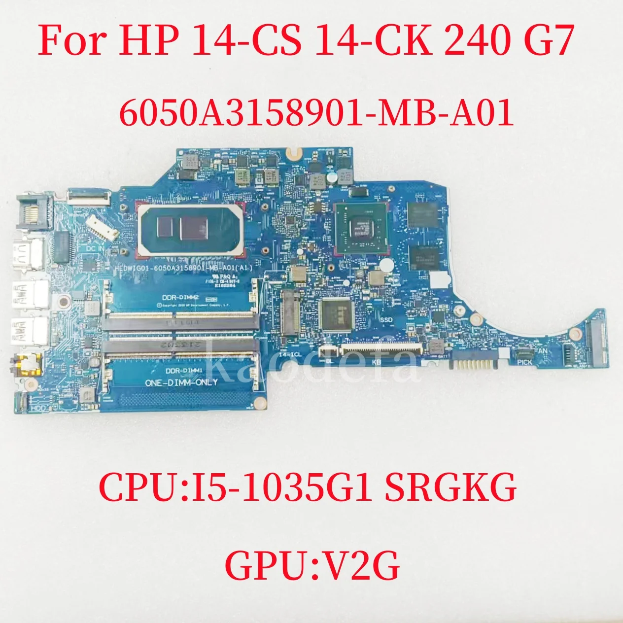 6050A3158901-MB-A01 для материнской платы ноутбука HP 14-CS 14-CK 240 G7, процессор: I5-1035G1, графический процессор: 2G, 100% тест в порядке
6050A3158901-MB-A01 для материнской платы ноутбука HP 14-CS 14-CK 240 G7, процессор: I5-1035G1, графический процессор: 2G, 100% тест в порядке