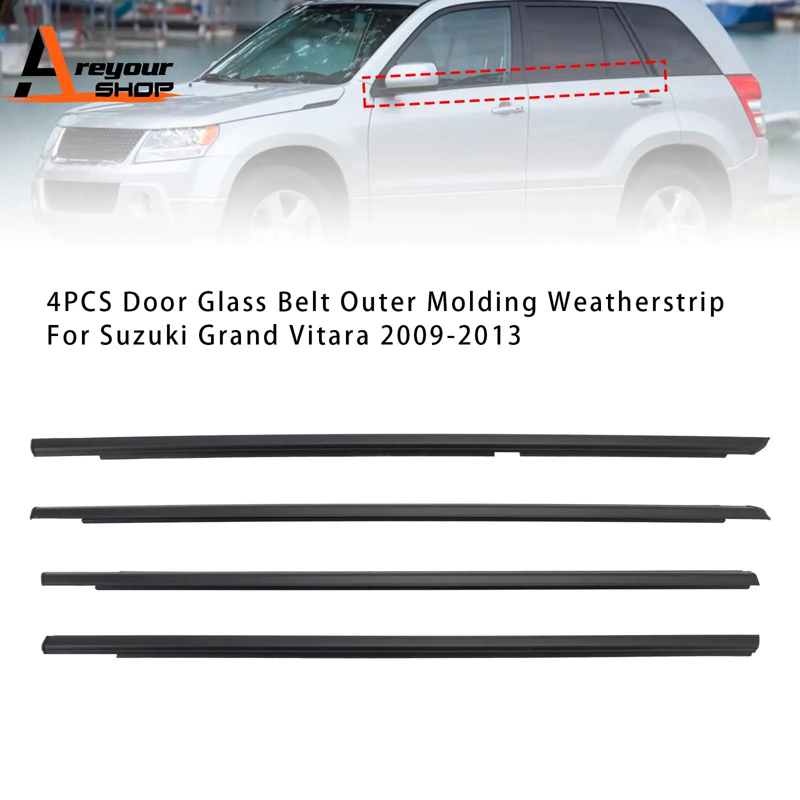4PCS Door Glass Belt Outer Molding Weatherstrip for Suzuki Grand Vitara 2009 2010 2011 2012 2013
4PCS Door Glass Belt Outer Molding Weatherstrip for Suzuki Grand Vitara 2009 2010 2011 2012 2013