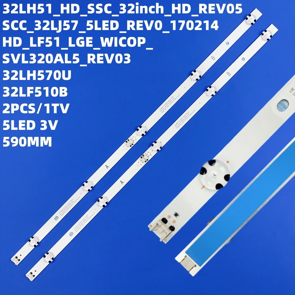 2Pcs/set 590mm LED Backlight Strip 32LH510B 32LF510B 32LH590U 32LH519U 32LH51HD 32LH516A SVL320AL5 32LH51 32LF510U 32LH570B
2Pcs/set 590mm LED Backlight Strip 32LH510B 32LF510B 32LH590U 32LH519U 32LH51HD 32LH516A SVL320AL5 32LH51 32LF510U 32LH570B
