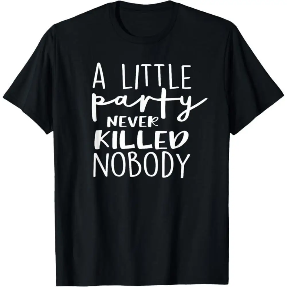 Funny Party Quote T-Shirt Women S-3XL Plus Size A Little Party Never Killed Nobody Graphic Tee Loose Fit Summer Casual Top
Funny Party Quote T-Shirt Women S-3XL Plus Size A Little Party Never Killed Nobody Graphic Tee Loose Fit Summer Casual Top