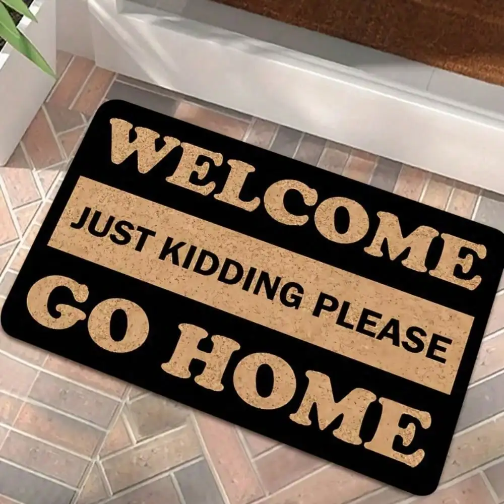1pc Rubber Door mat "Welcome Just Kidding Please Go Home" Highly Absorbent Heavy-Duty Non-Slip School Dorm Decor gift
1pc Rubber Door mat "Welcome Just Kidding Please Go Home" Highly Absorbent Heavy-Duty Non-Slip School Dorm Decor gift