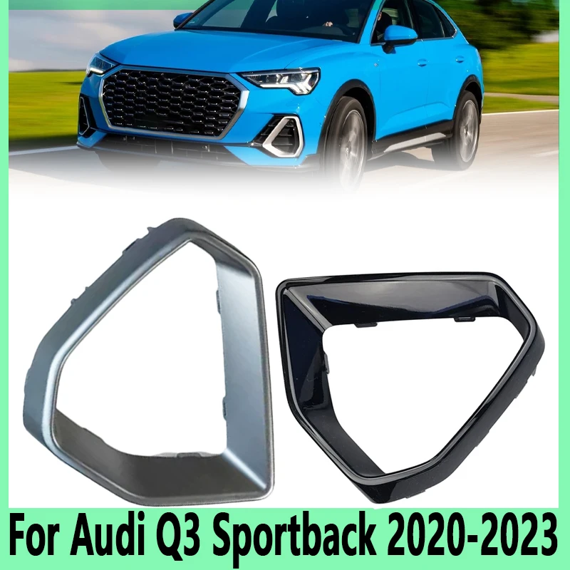 1 Pair 83G853053A 83G853054A Auto Parts Fog Light Frame Trim Sport For Audi Q3 Sportback 2020 2021 2022 2023
1 Pair 83G853053A 83G853054A Auto Parts Fog Light Frame Trim Sport For Audi Q3 Sportback 2020 2021 2022 2023