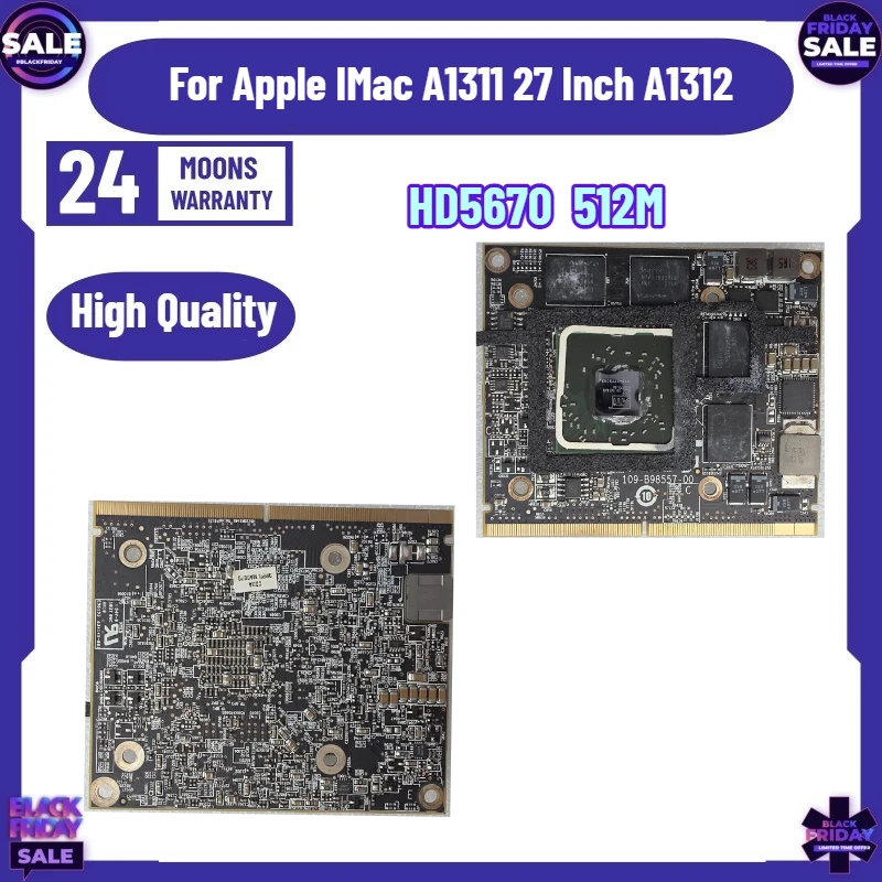 HD5670 512M Graphics Card 109-B98557-00 Suitable for Apple IMac A1311 27 Inch A1312
HD5670 512M Graphics Card 109-B98557-00 Suitable for Apple IMac A1311 27 Inch A1312