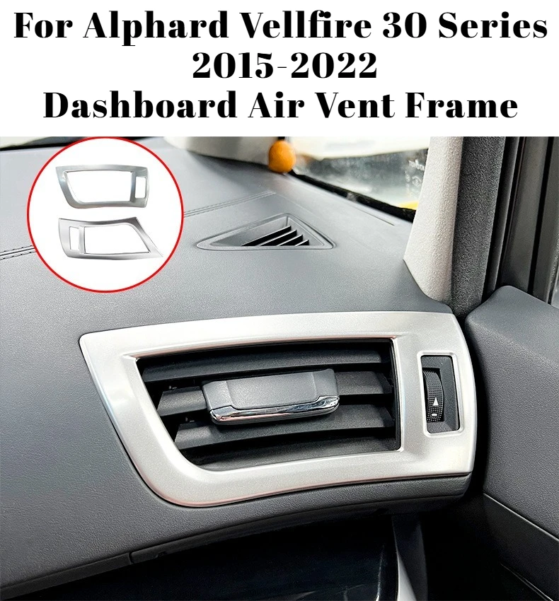 For Toyota Alphard Vellfire 30 Series 2015-2022 High Quality Dashboard Air Vent Frame Stainless Steel Interior Trim Accessories
For Toyota Alphard Vellfire 30 Series 2015-2022 High Quality Dashboard Air Vent Frame Stainless Steel Interior Trim Accessories