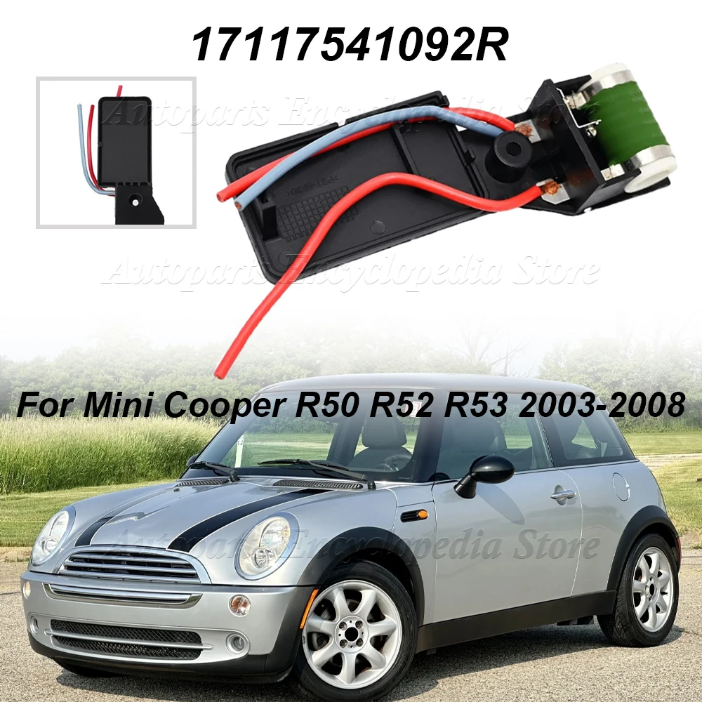 Для Mini Cooper R50 R52 R53 2003-2008 автомобильные аксессуары автомобильный двигатель охлаждения радиатора вентилятор резистор двигателя 17117541092R 
Для Mini Cooper R50 R52 R53 2003-2008 автомобильные аксессуары автомобильный двигатель охлаждения радиатора вентилятор резистор двигателя 17117541092R