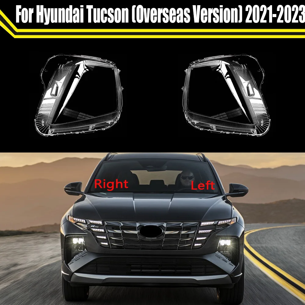 For Hyundai Tucson (Overseas Version) 2021 2022 2023 Auto Headlamp Shell Light Case Car Headlight Cover Lampshade Lampcover
For Hyundai Tucson (Overseas Version) 2021 2022 2023 Auto Headlamp Shell Light Case Car Headlight Cover Lampshade Lampcover