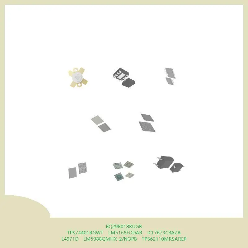 BQ298018RUGR TPS74401RGWT LM5168FDDAR ICL7673CBAZA L4971D LM5088QMHX-2/NOPB TPS62110MRSAREP
BQ298018RUGR TPS74401RGWT LM5168FDDAR ICL7673CBAZA L4971D LM5088QMHX-2/NOPB TPS62110MRSAREP