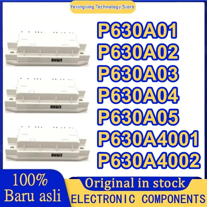 P630A01 P630A02 P630A03 P630A04 P630A05 P630A4001 P630A4002 New Original in stock
P630A01 P630A02 P630A03 P630A04 P630A05 P630A4001 P630A4002 New Original in stock