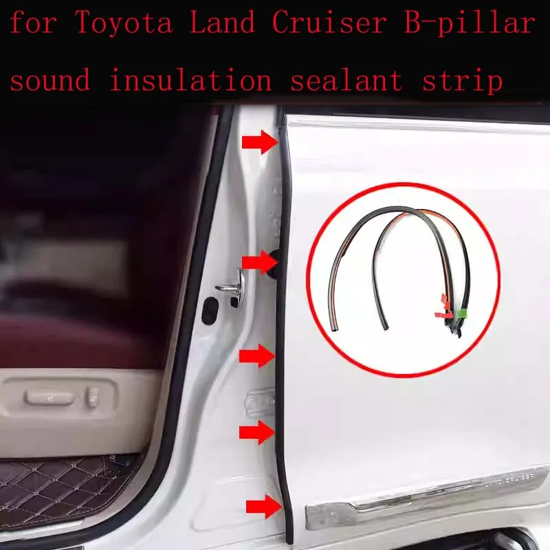 For Toyota Land Cruiser LC200 Prado 2008-2021 B-pillar sound insulation sealant strip and rear door sound insulation strip
For Toyota Land Cruiser LC200 Prado 2008-2021 B-pillar sound insulation sealant strip and rear door sound insulation strip