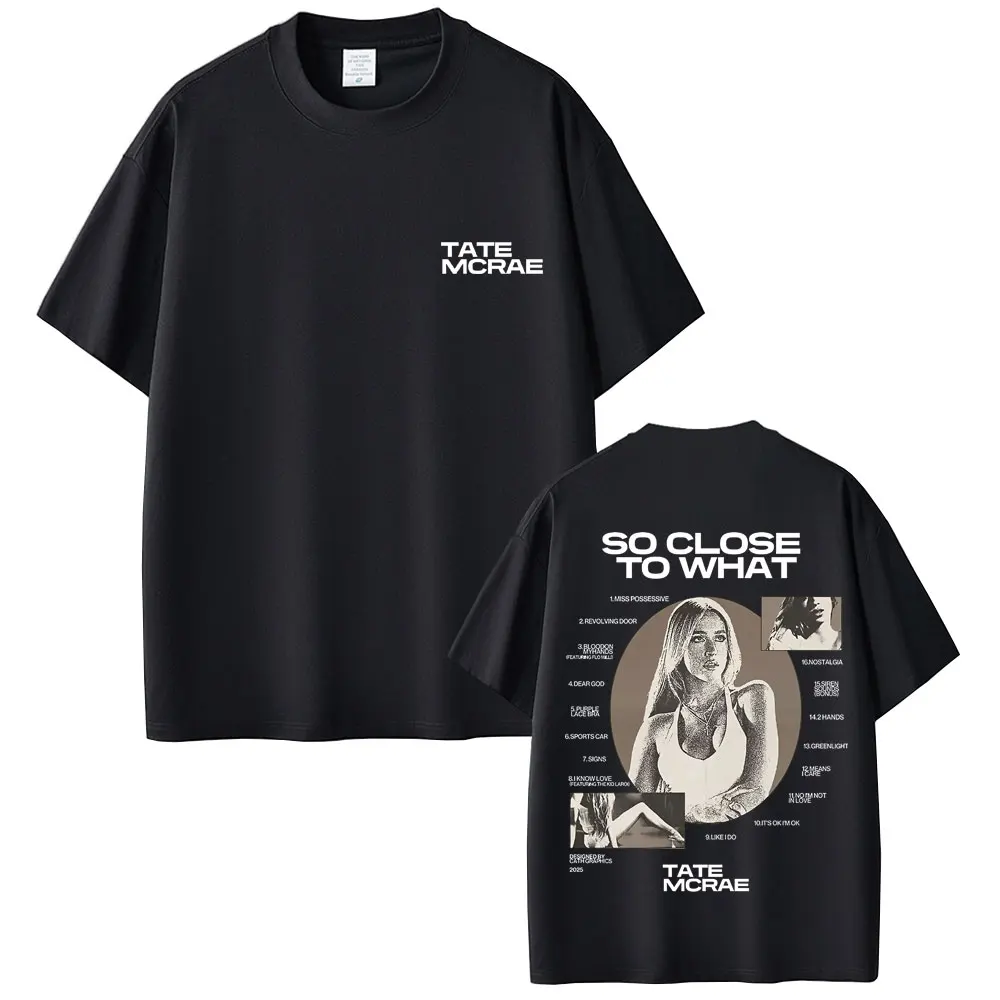 Tate McRae So Close To What Miss Possessive T Shirt Men Women Casual Oversized T-shirt Male Fashion Music Album Graphic T-shirts
Tate McRae So Close To What Miss Possessive T Shirt Men Women Casual Oversized T-shirt Male Fashion Music Album Graphic T-shirts