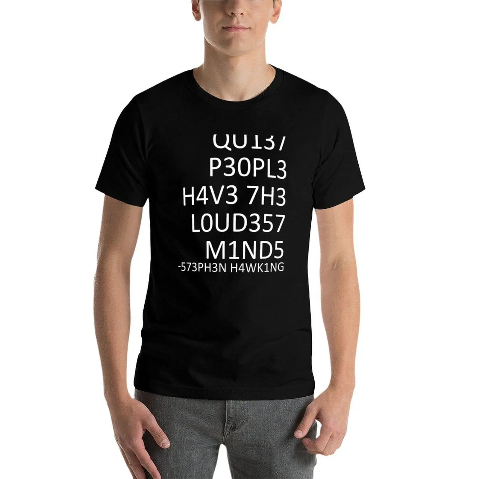 Loudest minds... (Stephen Hawking) T-Shirt man t shirt summer man t shirts high quality luxury brand T-Shirt
Loudest minds... (Stephen Hawking) T-Shirt man t shirt summer man t shirts high quality luxury brand T-Shirt