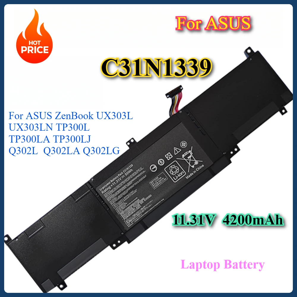 C31N1339 11.31V 4200mAh Laptop Battery for ASUS Zenbook UX303L/LN TP300L /LA TP300LJ Q302L /LA Q302LG UX303UA
C31N1339 11.31V 4200mAh Laptop Battery for ASUS Zenbook UX303L/LN TP300L /LA TP300LJ Q302L /LA Q302LG UX303UA