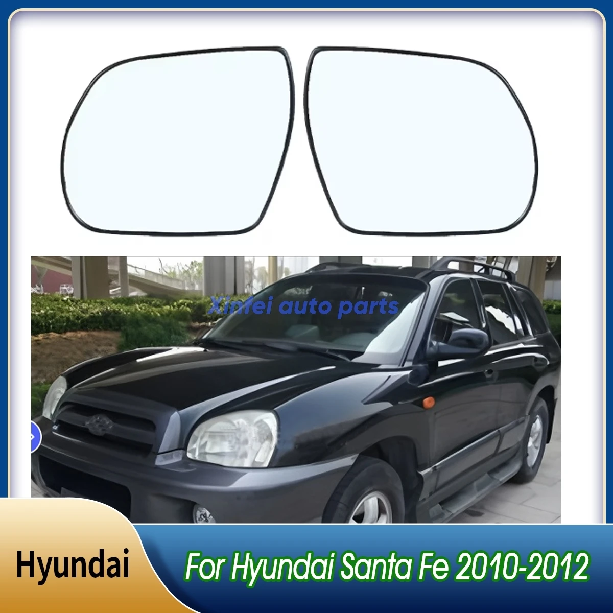 Car Rearview Mirror Glass Lens For Hyundai Santa Fe 2010-2012 Door Mirror With Heating 87621-3J000 87611-3J000
Car Rearview Mirror Glass Lens For Hyundai Santa Fe 2010-2012 Door Mirror With Heating 87621-3J000 87611-3J000