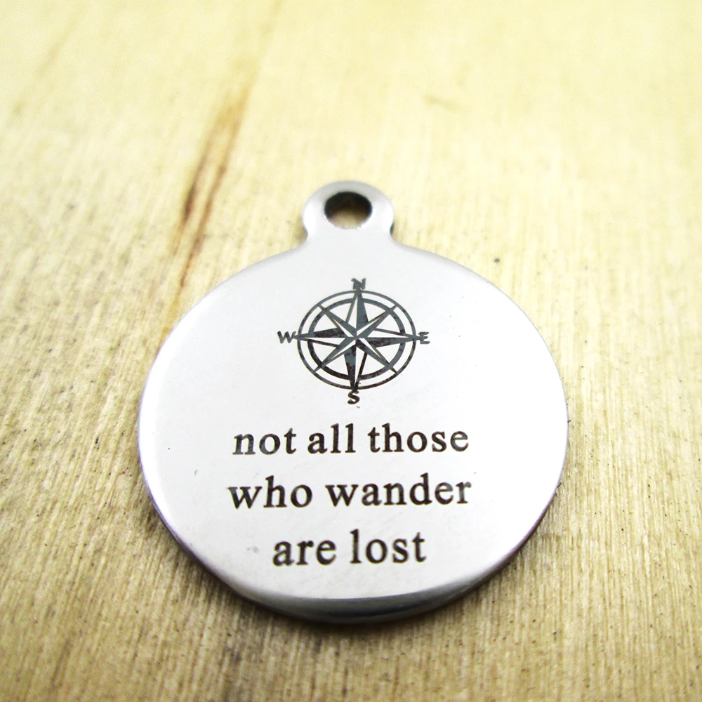 20pcs-not all those who wander are lost stainless steel charms - Laser Engraved - Customized - DIY Charms Pendants
20pcs-not all those who wander are lost stainless steel charms - Laser Engraved - Customized - DIY Charms Pendants