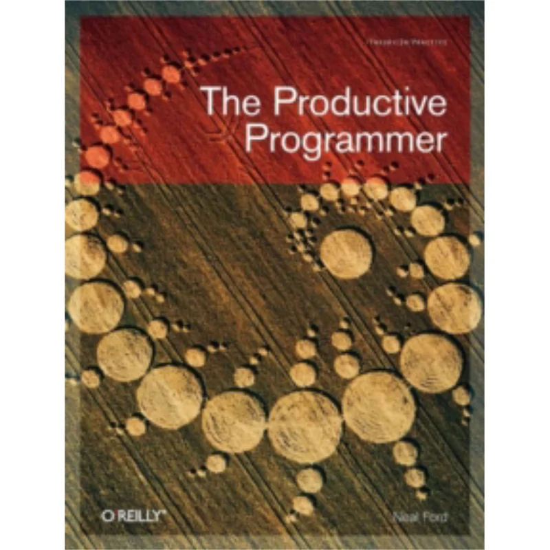 1The Productive Programmer Neal Ford OReilly Media 9780596519780 Book
1The Productive Programmer Neal Ford OReilly Media 9780596519780 Book