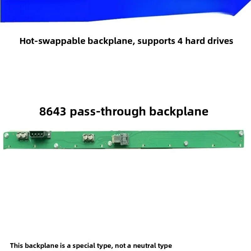 Hot-swappable backplane is suitable for 1U, 2u, 3U, 4U chassis SATA backplane MINISAS one-to-four backplane
Hot-swappable backplane is suitable for 1U, 2u, 3U, 4U chassis SATA backplane MINISAS one-to-four backplane