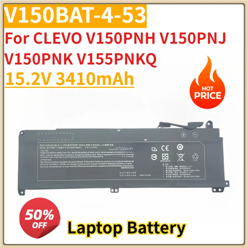 New Replacement Laptop Battery 15.2V 3410mAh V150BAT-4-53 For CLEVO V150PNH V150PNJ V150PNK V155PNKQ
New Replacement Laptop Battery 15.2V 3410mAh V150BAT-4-53 For CLEVO V150PNH V150PNJ V150PNK V155PNKQ