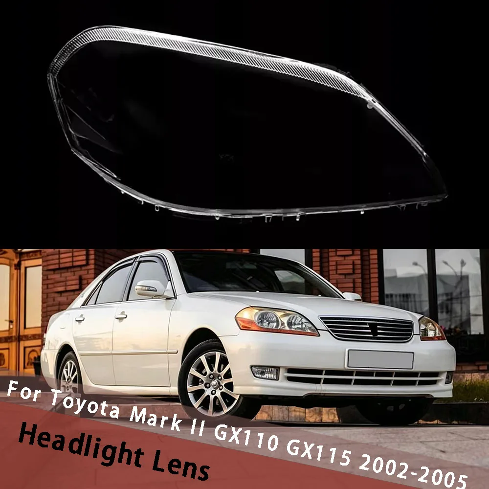 For Toyota Mark II GX110 GX115 2002-2005 Front Headlamp Cover Transparent Lampshade Lens Headlight Shell Shade Plexiglass
For Toyota Mark II GX110 GX115 2002-2005 Front Headlamp Cover Transparent Lampshade Lens Headlight Shell Shade Plexiglass
