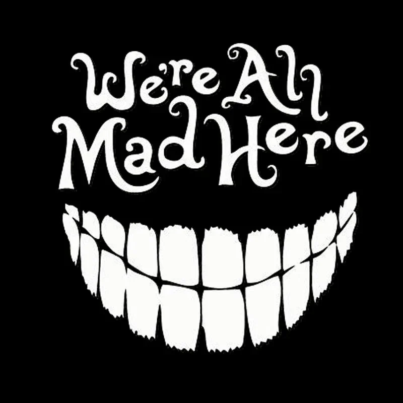 Car Sticker Funny We're All Mad Here with A Big Snile Decoration Sunscreen Waterproof Reflective Vinyl Decal,20cm*20cm
Car Sticker Funny We're All Mad Here with A Big Snile Decoration Sunscreen Waterproof Reflective Vinyl Decal,20cm*20cm