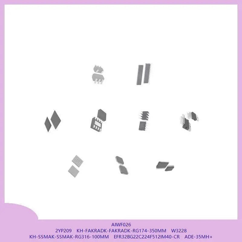 AIWF026 2YP209 KH-FAKRADK-FAKRADK-RG174-350MM W3228 KH-SSMAK-SSMAK-RG316-100MM EFR32BG22C224F512IM40-CR ADE-35MH+
AIWF026 2YP209 KH-FAKRADK-FAKRADK-RG174-350MM W3228 KH-SSMAK-SSMAK-RG316-100MM EFR32BG22C224F512IM40-CR ADE-35MH+