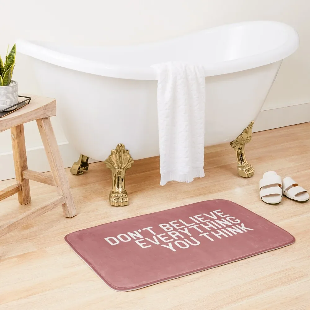don't believe everything you think Bath Mat Bathroom Carpets Bath Accessories Mat
don't believe everything you think Bath Mat Bathroom Carpets Bath Accessories Mat