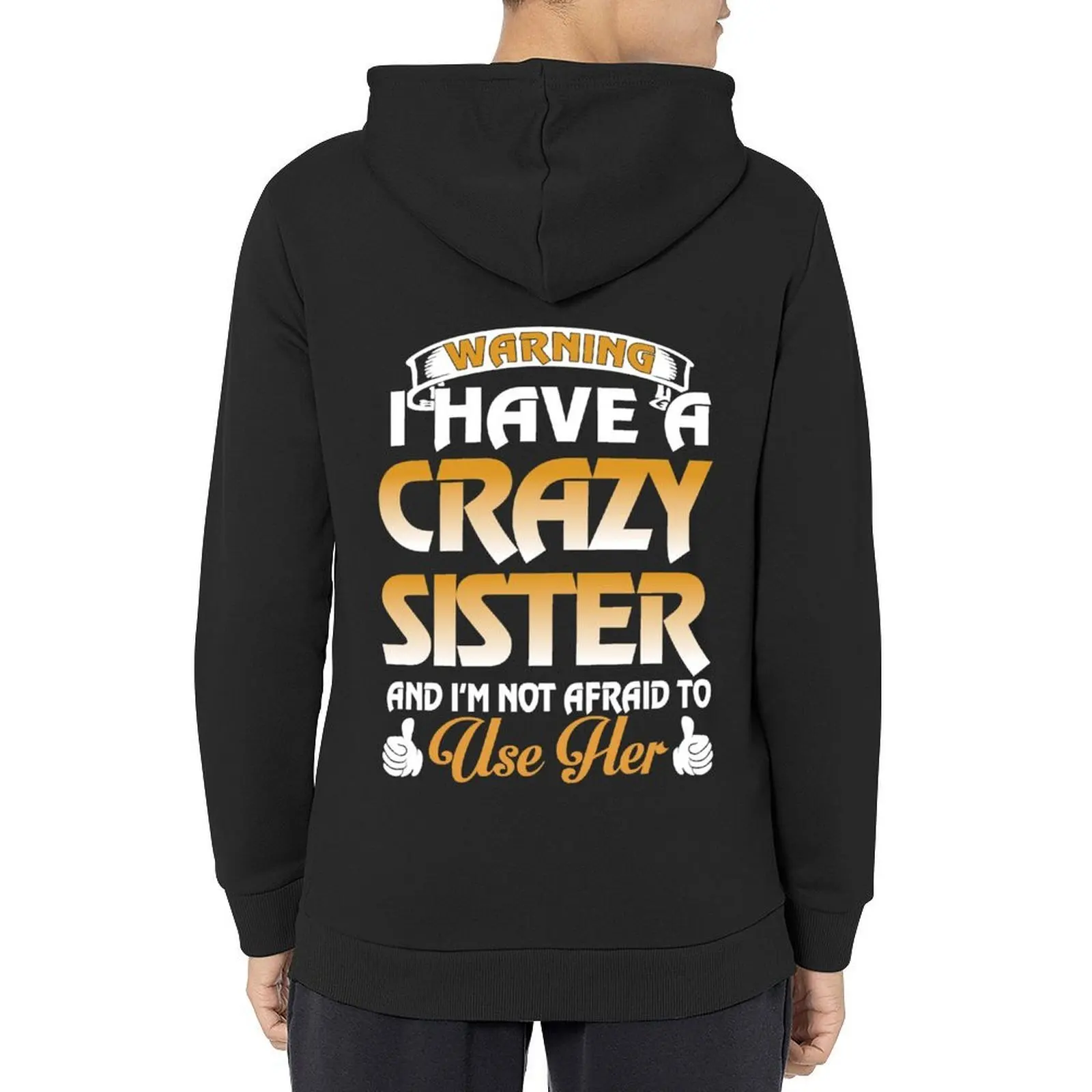 I have a crazy Sister and I m not afraid to use her Hoodie men's clothing blouse tracksuits
I have a crazy Sister and I m not afraid to use her Hoodie men's clothing blouse tracksuits