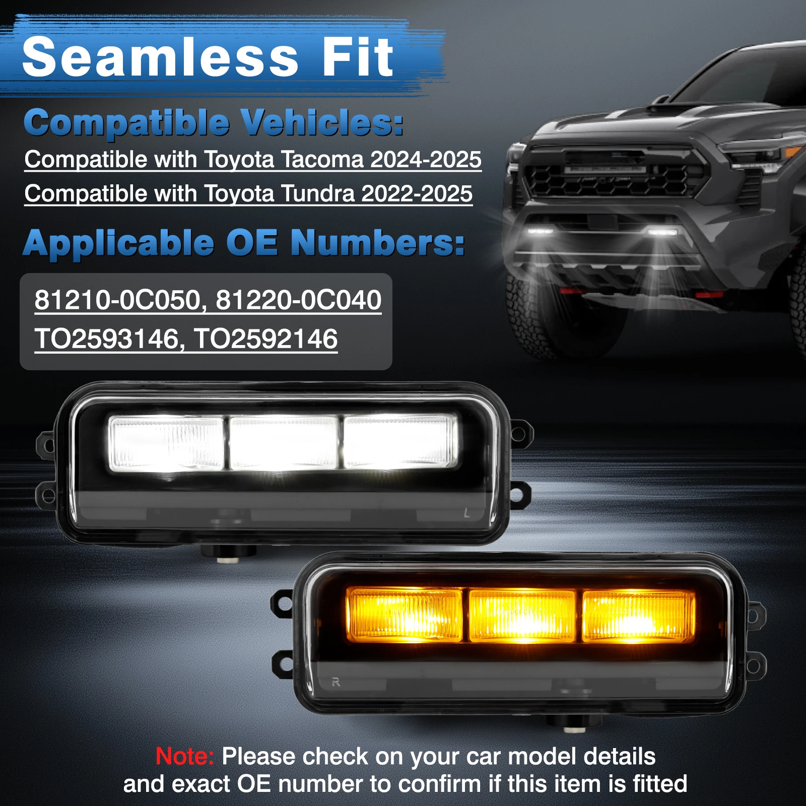 2pcs LED Front Bumper Fog Lights Left and Right For Toyota Tacoma 2024-2025 Tundra 2022 2023 2024 2025 81210-0C050 81220-0C040
2pcs LED Front Bumper Fog Lights Left and Right For Toyota Tacoma 2024-2025 Tundra 2022 2023 2024 2025 81210-0C050 81220-0C040