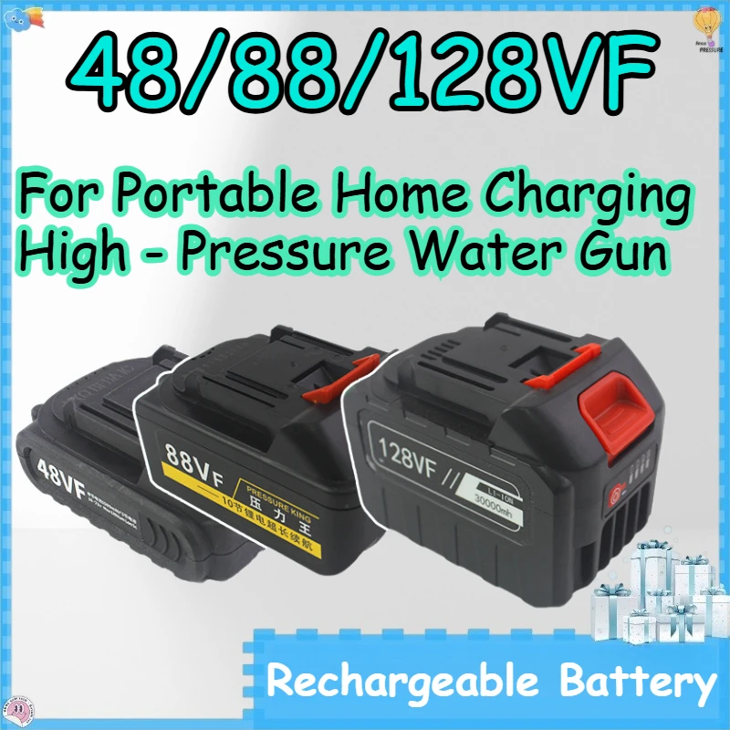 48/88/128VF Rechargeable Batteries for Portable Home Charging High - Pressure Water Gun Extra-large Capacity Durable and Stable
48/88/128VF Rechargeable Batteries for Portable Home Charging High - Pressure Water Gun Extra-large Capacity Durable and Stable