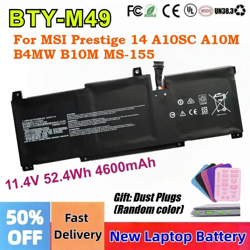 BTY-M49 11.4V 52.4Wh 4600mAh Laptop Battery For MSI Prestige 14 A10SC A10M B4MW B10M MS-155 Hands-On Replacement Battery
BTY-M49 11.4V 52.4Wh 4600mAh Laptop Battery For MSI Prestige 14 A10SC A10M B4MW B10M MS-155 Hands-On Replacement Battery