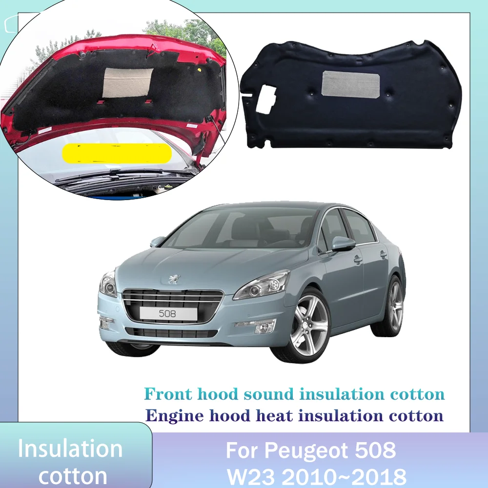 Для Peugeot 508 W23 2010 ~ 2018 2011 2012 2013 2014 2015 2016 2017 автомобильный капот двигателя линий теплоизоляционный хлопковый звукоизоляционный коврик аксессуары
Для Peugeot 508 W23 2010 ~ 2018 2011 2012 2013 2014 2015 2016 2017 автомобильный капот двигателя линий теплоизоляционный хлопковый звукоизоляционный коврик аксессуары