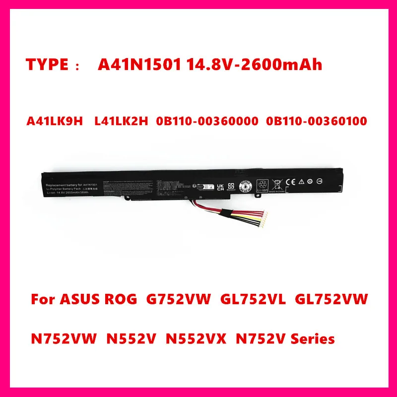 A41N1501 Laptop Battery For ASUS ROG GL752VL GL752VW N752VW N552V N552VX N752V 14.8V-2600mAh
A41N1501 Laptop Battery For ASUS ROG GL752VL GL752VW N752VW N552V N552VX N752V 14.8V-2600mAh