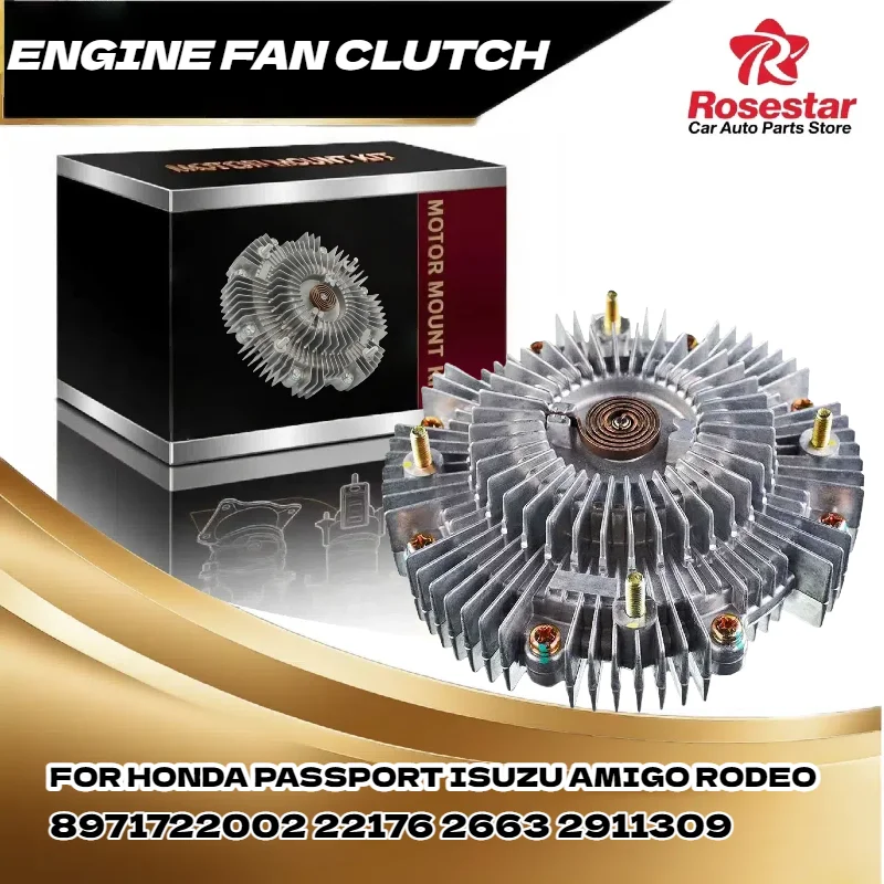 Rosestar Engine Cooling Fan Clutch for Honda Isuzu Passport Amigo Axiom Rodeo 98-02 3.2L 8971722002, 22176, 2663, 2911309 
Rosestar Engine Cooling Fan Clutch for Honda Isuzu Passport Amigo Axiom Rodeo 98-02 3.2L 8971722002, 22176, 2663, 2911309