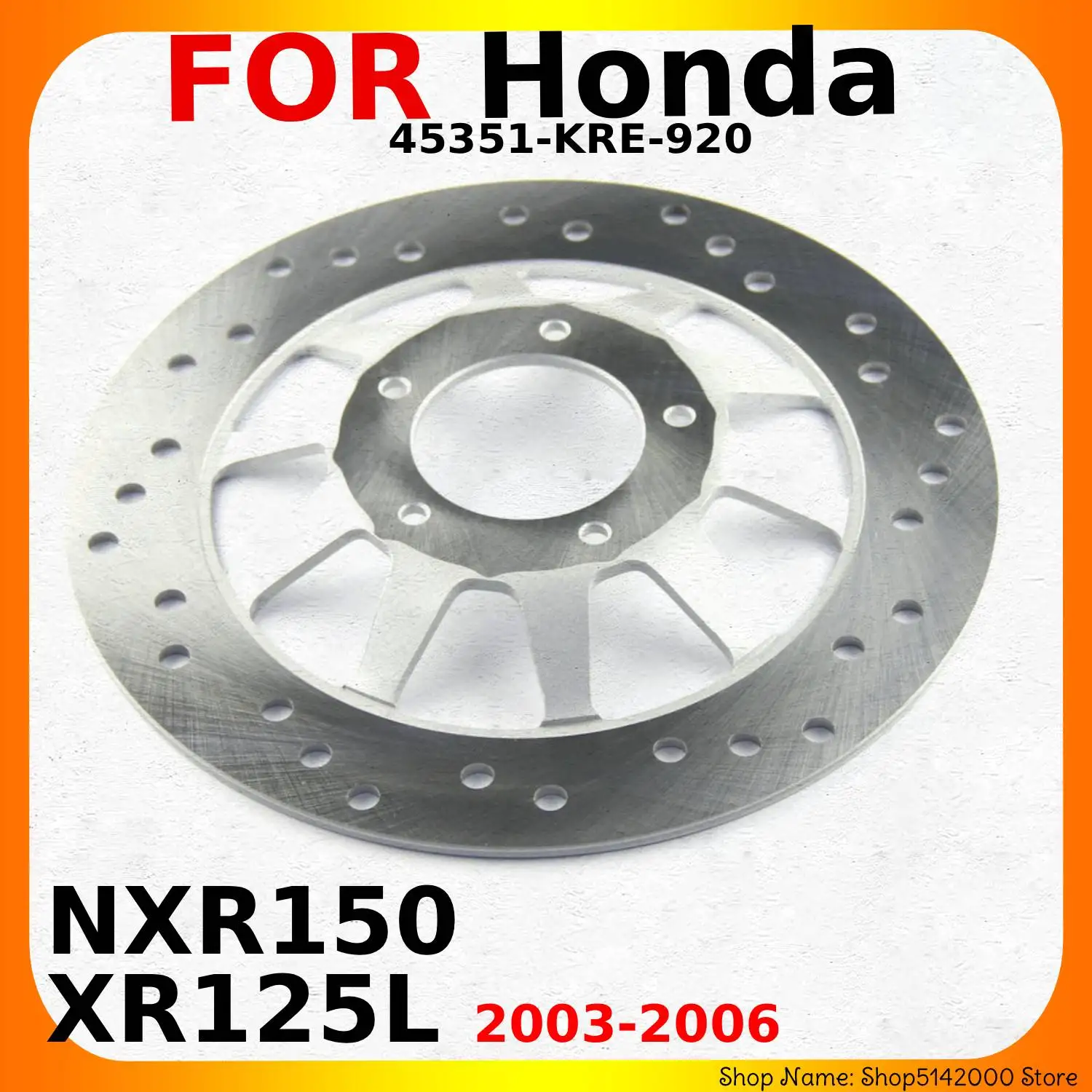 Motorcycle Front Brake Discs Rotors For Honda NXR150 XR125L 2003 2004 2005 2006 Year 45351-KRE-920
Motorcycle Front Brake Discs Rotors For Honda NXR150 XR125L 2003 2004 2005 2006 Year 45351-KRE-920