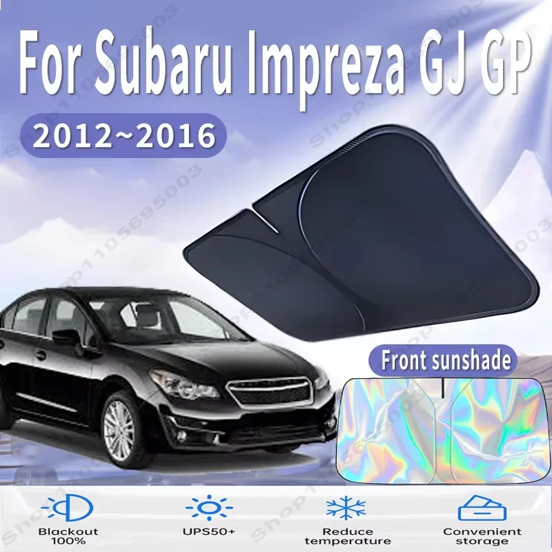 For Subaru Impreza GJ GP 2012~2016 Car Sun Viso Front Window Windshield Sunshade Heat Insulation Summer Sun UV Protection
For Subaru Impreza GJ GP 2012~2016 Car Sun Viso Front Window Windshield Sunshade Heat Insulation Summer Sun UV Protection