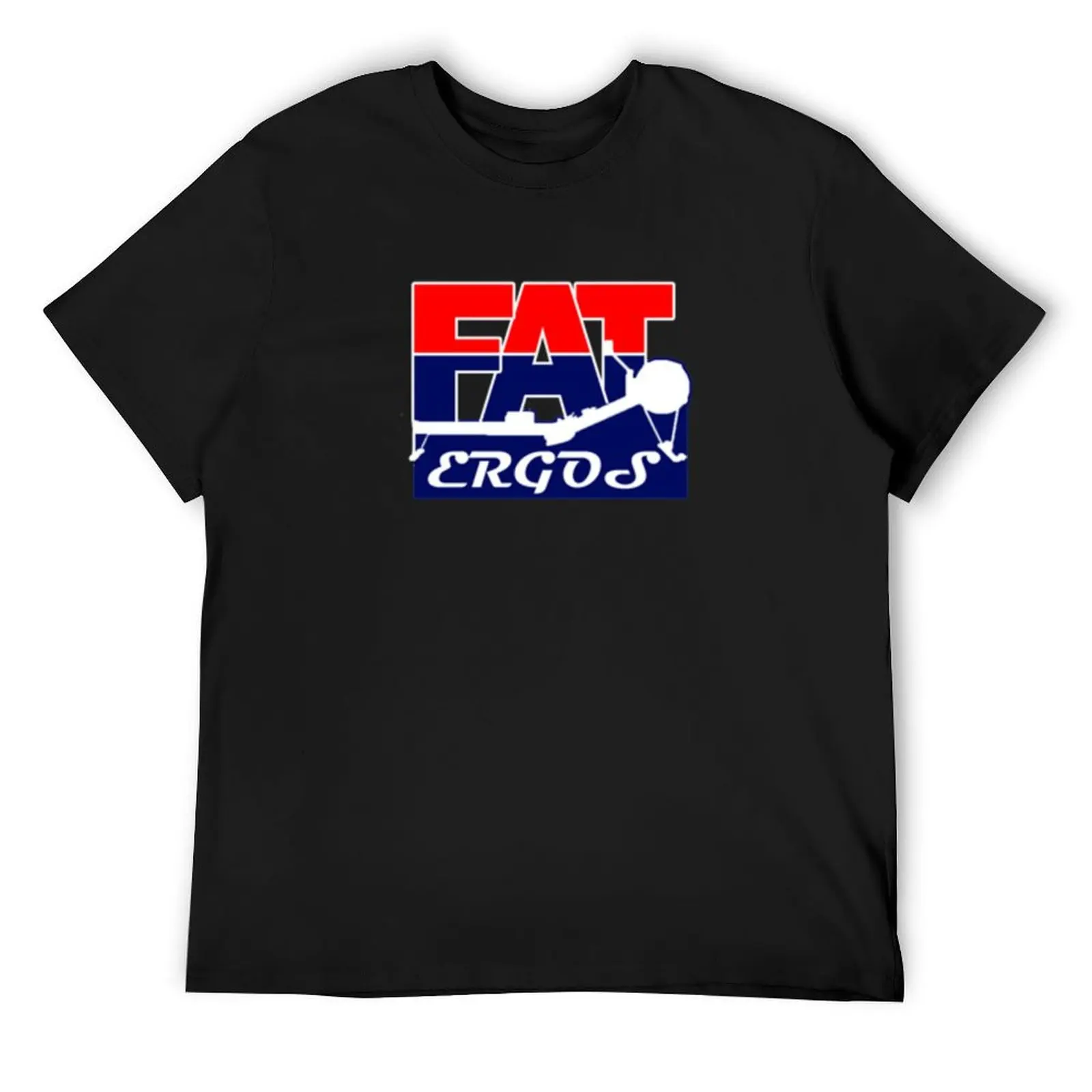 Fat Ergos T-Shirt
Fat Ergos T-Shirt
